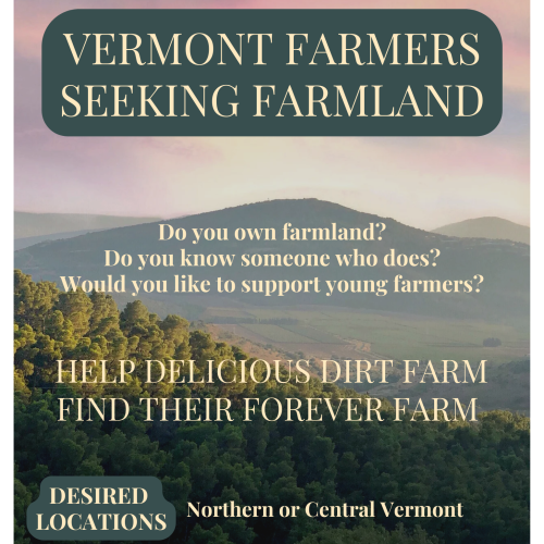 Vermont Farmers Seeking Farmland : Help Delicious Dirt Farm Find Their Forever Farm